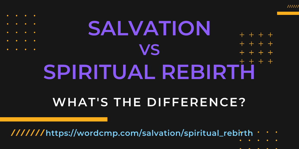 Difference between salvation and spiritual rebirth