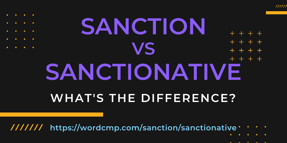 Difference between sanction and sanctionative