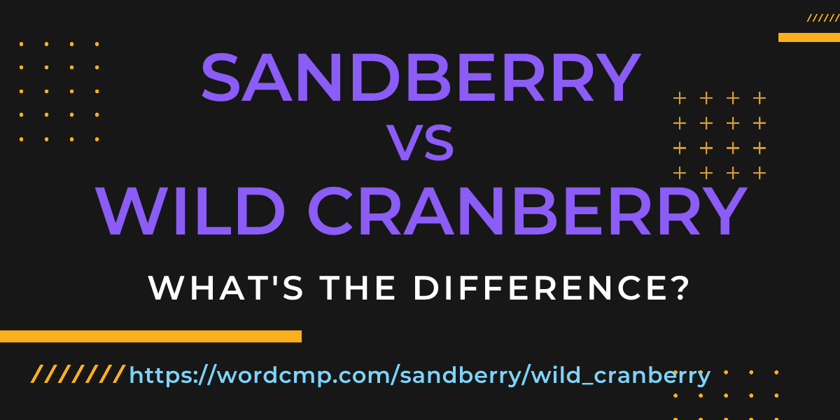 Difference between sandberry and wild cranberry