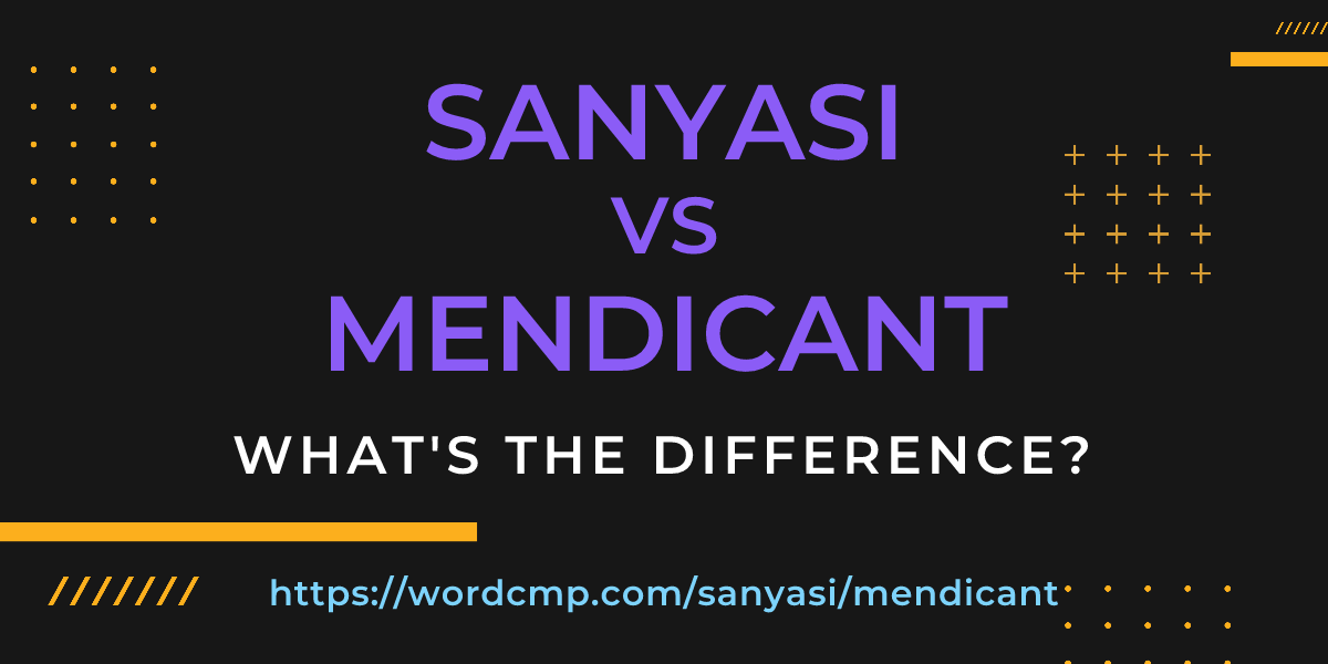 Difference between sanyasi and mendicant