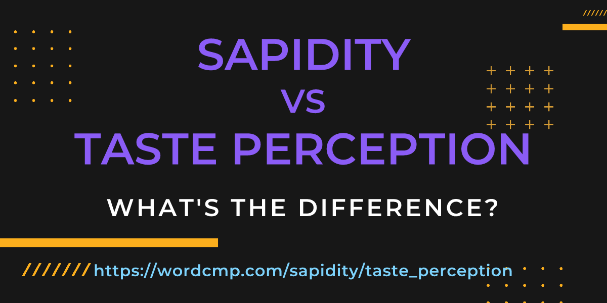 Difference between sapidity and taste perception