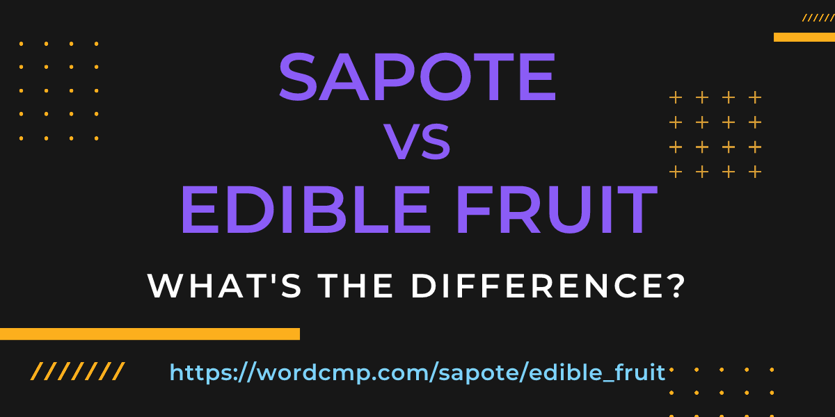 Difference between sapote and edible fruit