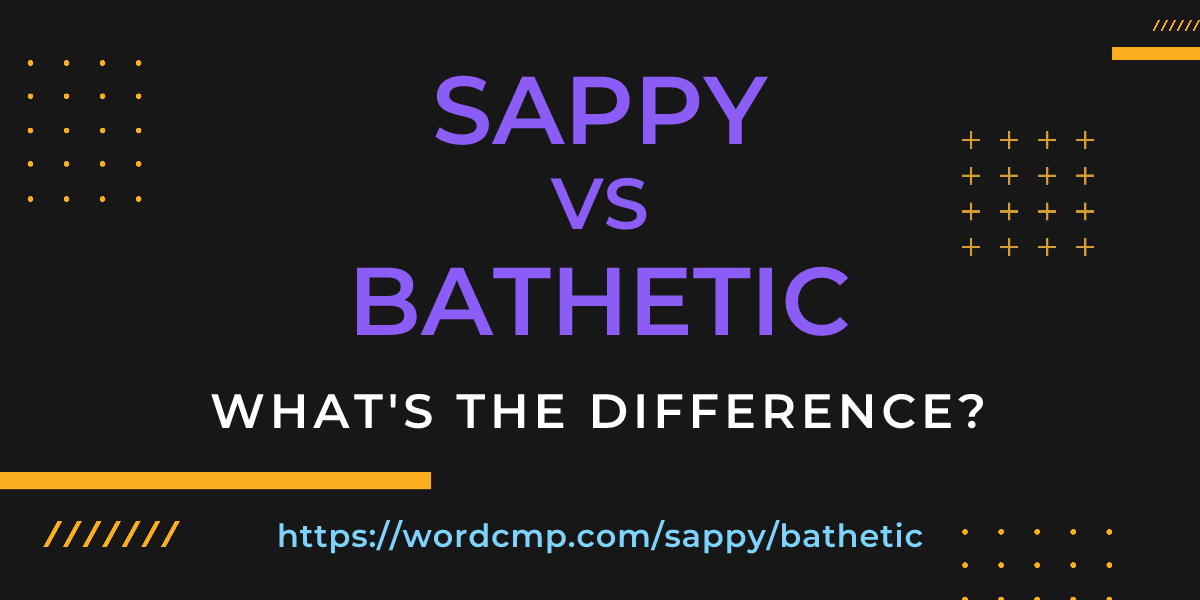 Difference between sappy and bathetic