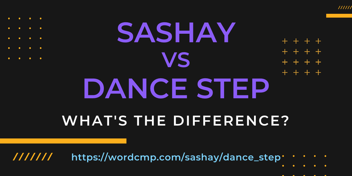 Difference between sashay and dance step