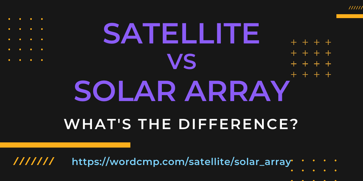 Difference between satellite and solar array