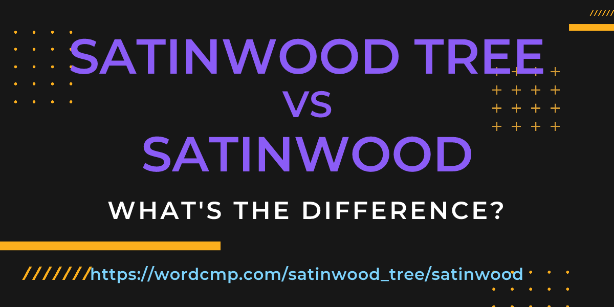 Difference between satinwood tree and satinwood