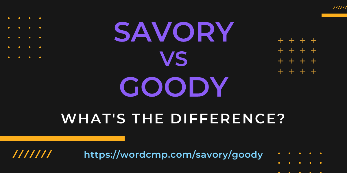 Difference between savory and goody