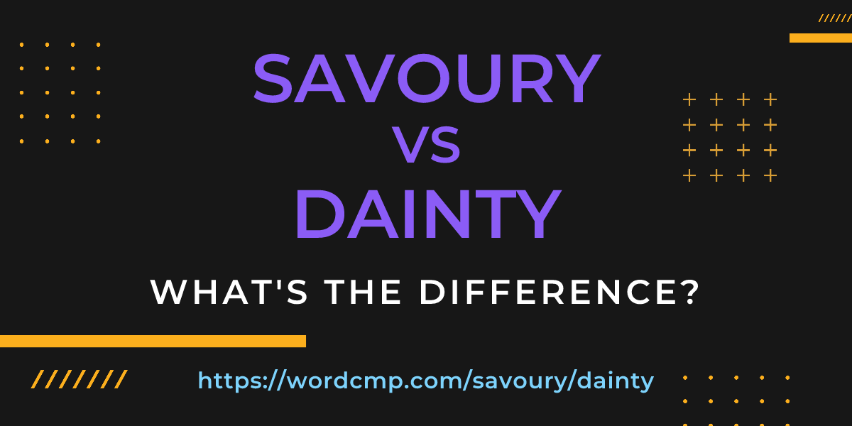 Difference between savoury and dainty