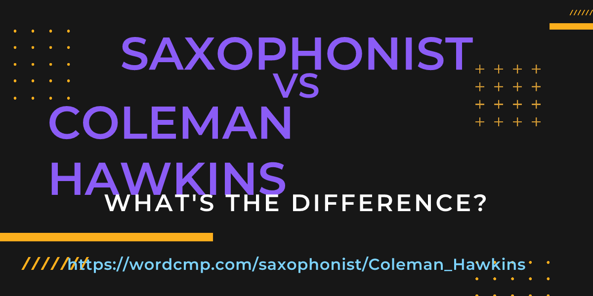 Difference between saxophonist and Coleman Hawkins