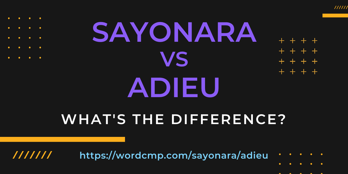 Difference between sayonara and adieu