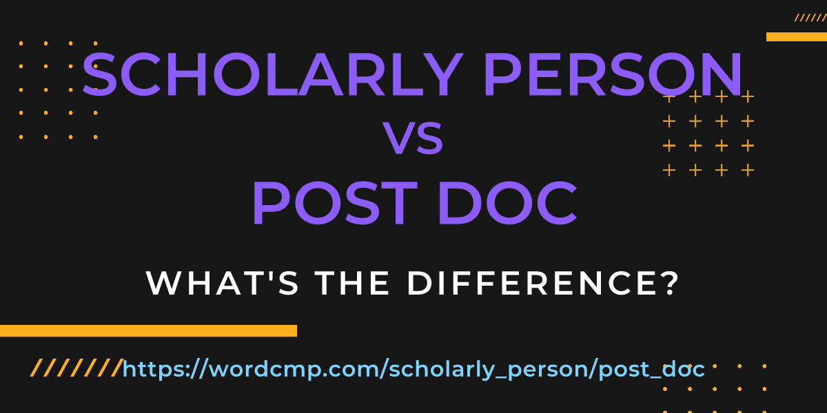 Difference between scholarly person and post doc