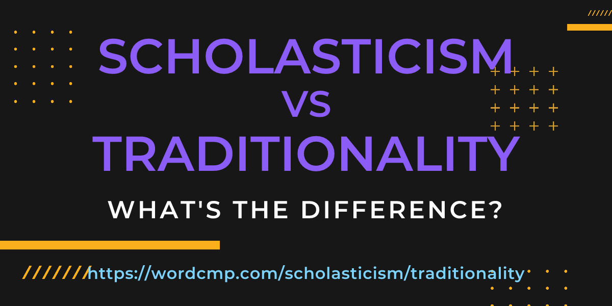 Difference between scholasticism and traditionality