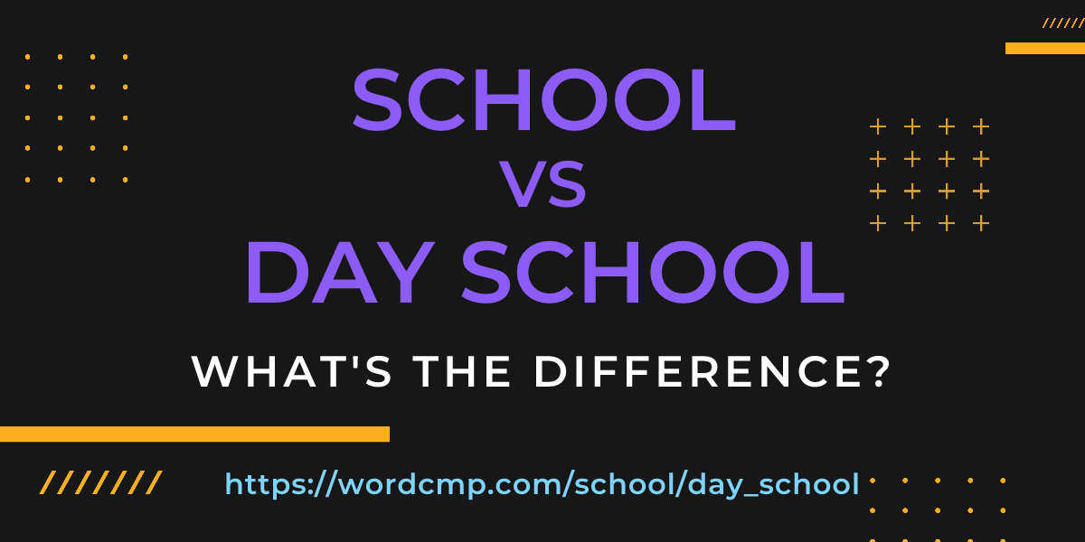Difference between school and day school