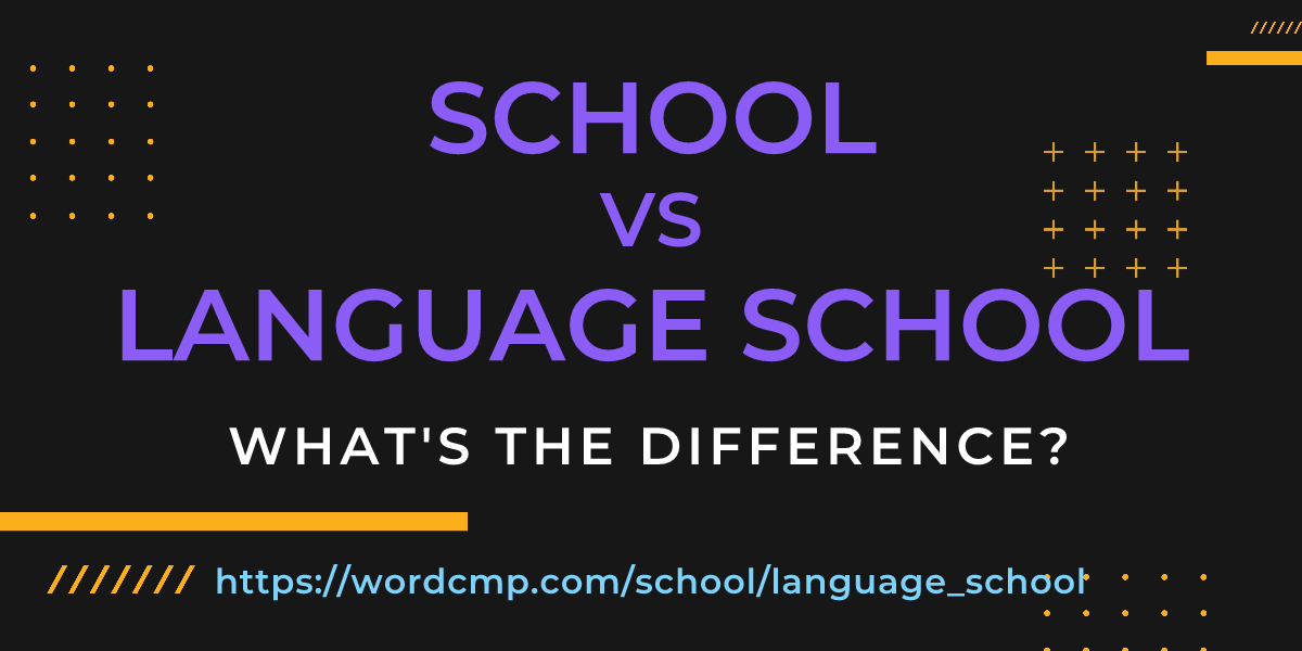 Difference between school and language school