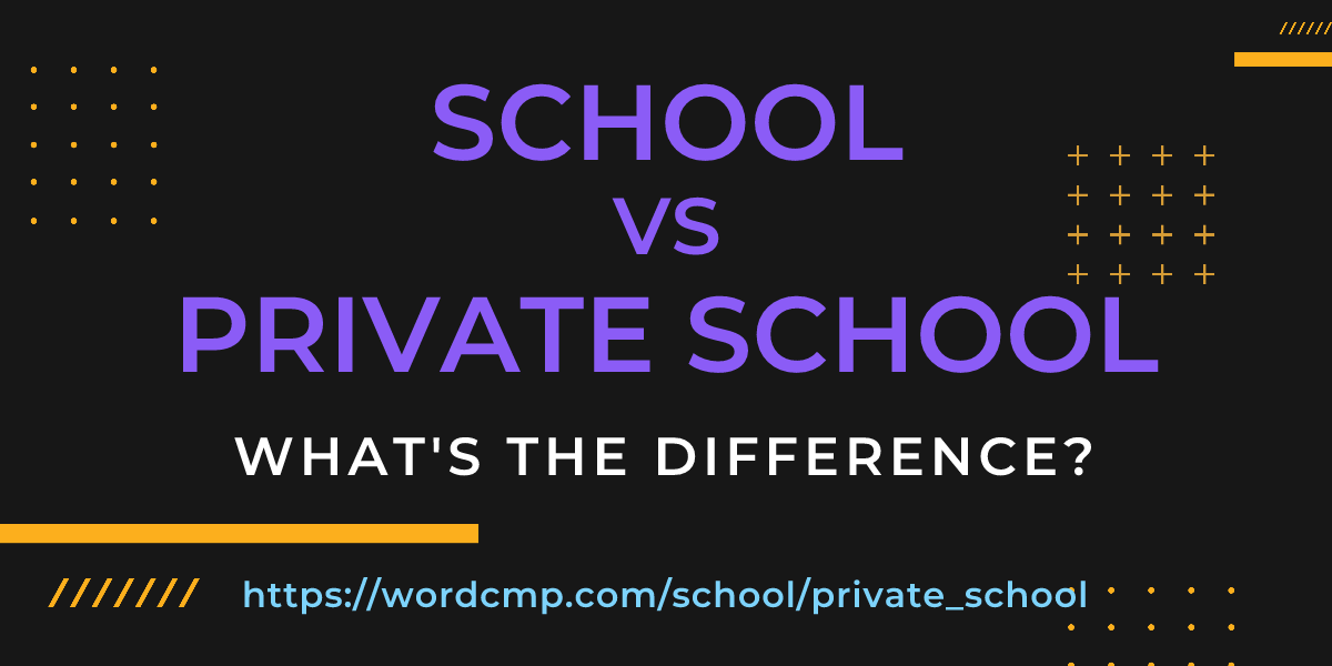 Difference between school and private school