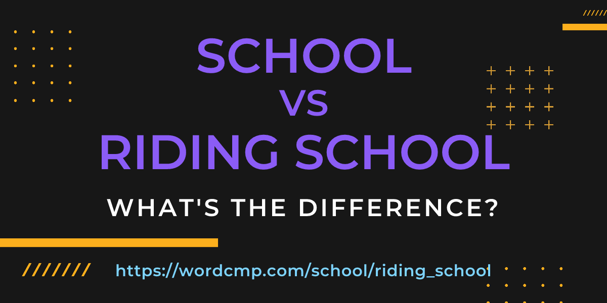 Difference between school and riding school