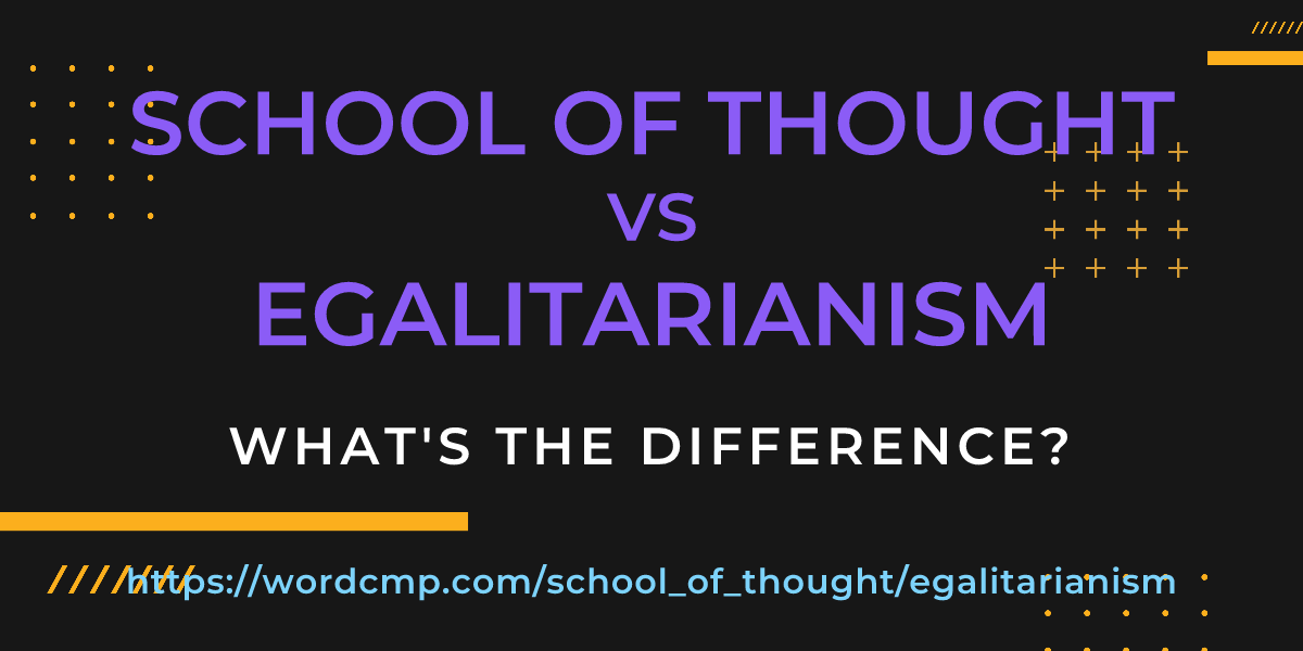 Difference between school of thought and egalitarianism