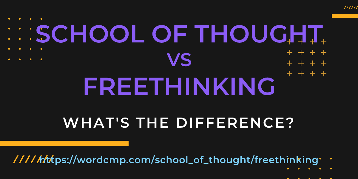Difference between school of thought and freethinking