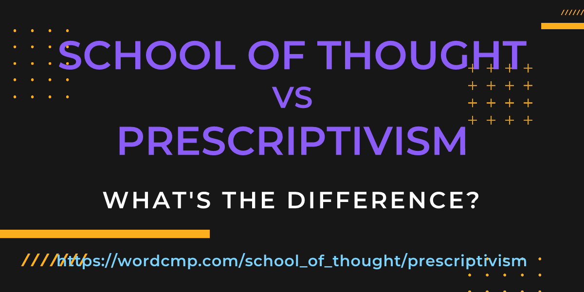 Difference between school of thought and prescriptivism