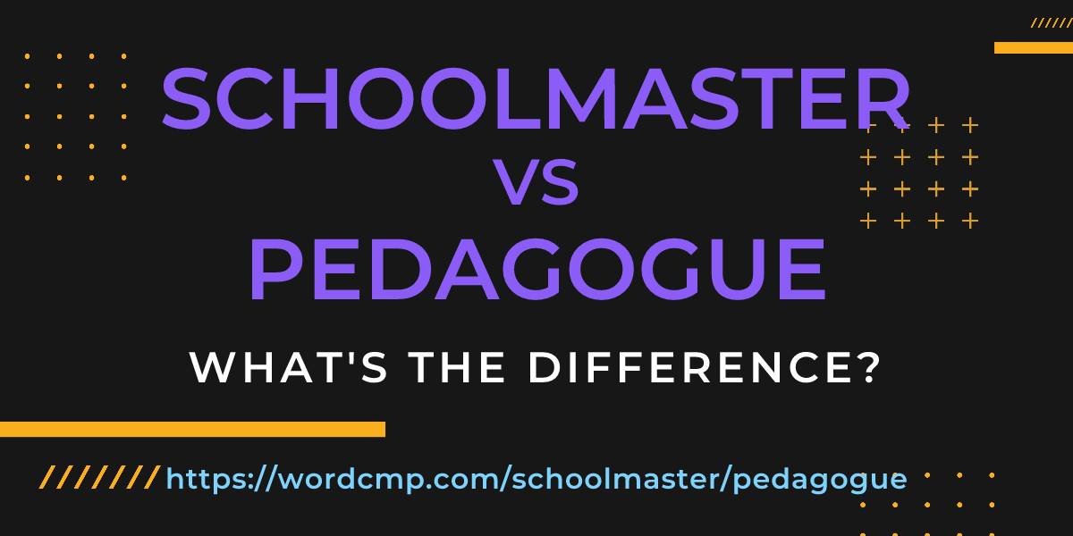 Difference between schoolmaster and pedagogue