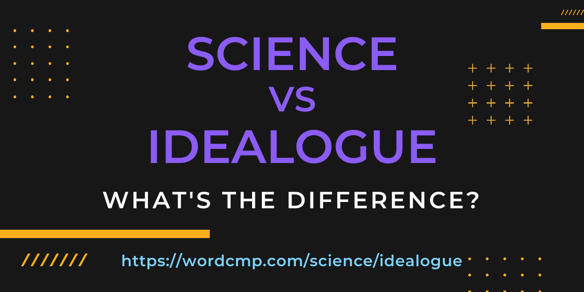 Difference between science and idealogue