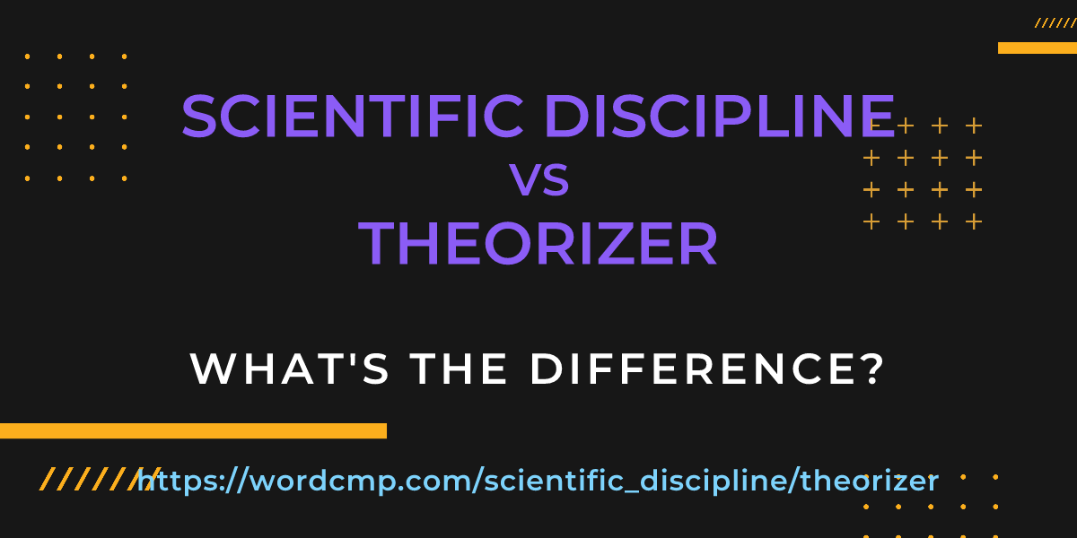 Difference between scientific discipline and theorizer