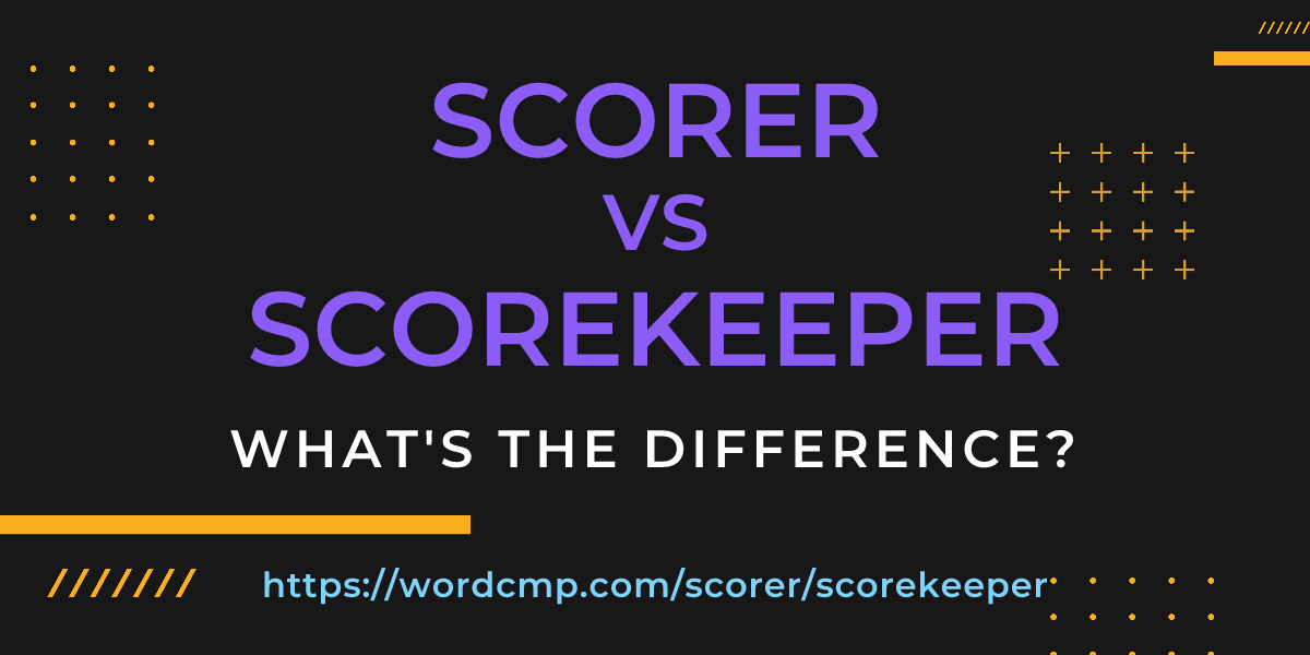 Difference between scorer and scorekeeper