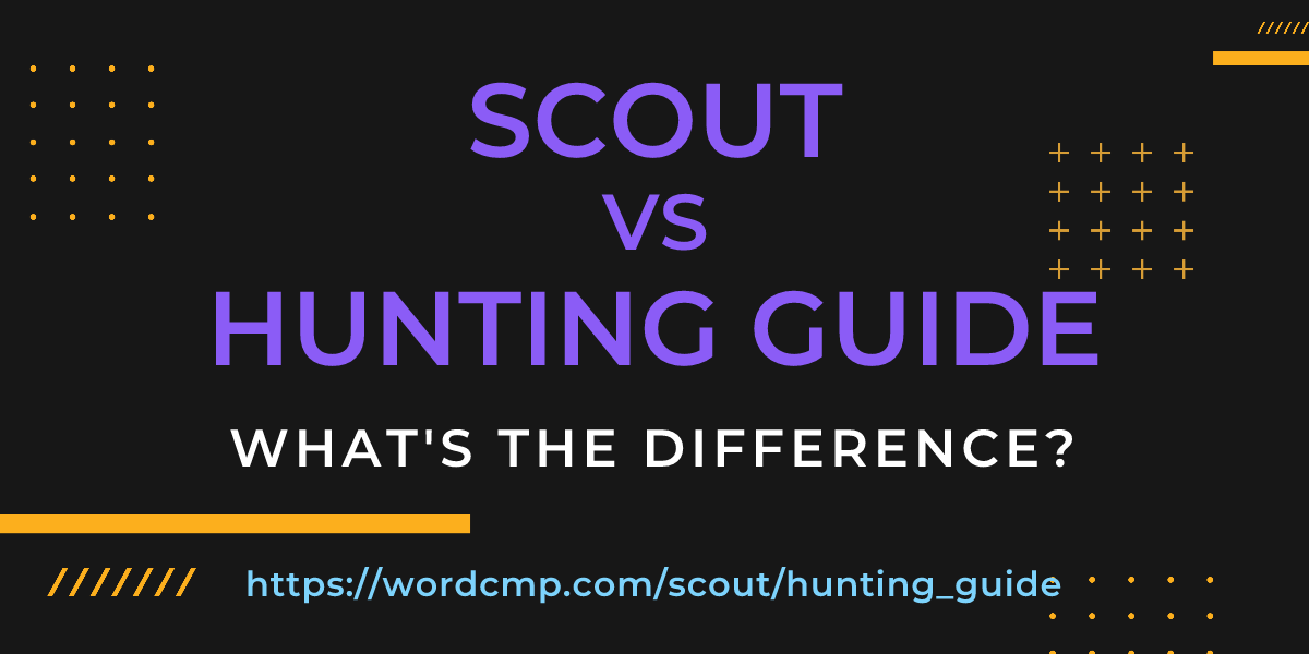Difference between scout and hunting guide