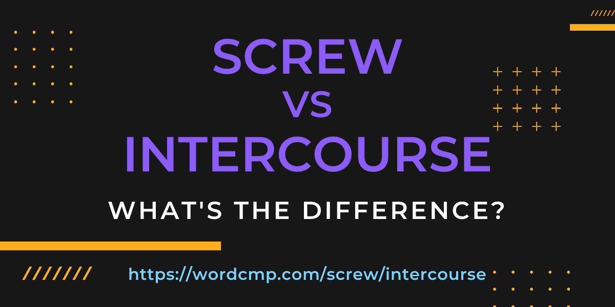 Difference between screw and intercourse