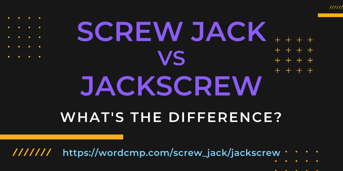 Difference between screw jack and jackscrew