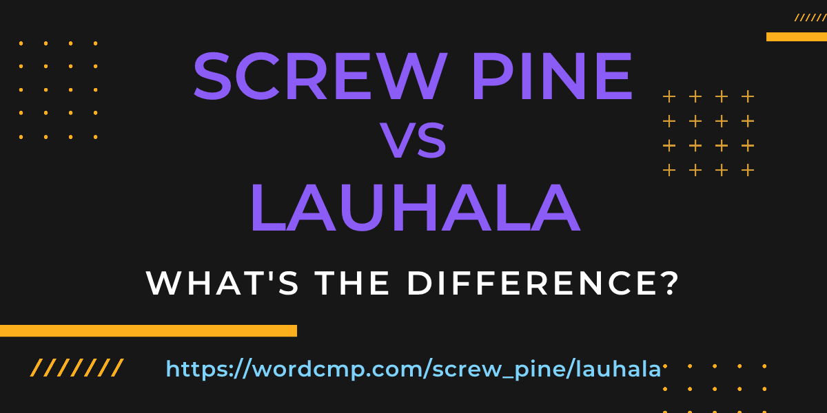 Difference between screw pine and lauhala