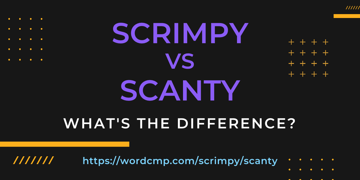 Difference between scrimpy and scanty