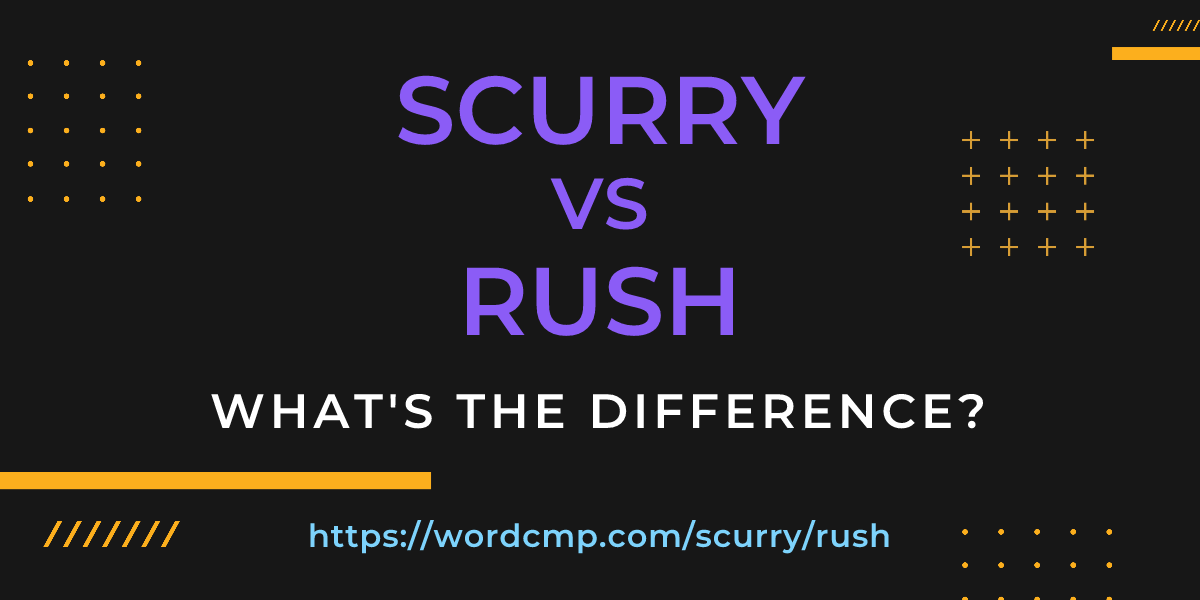Difference between scurry and rush