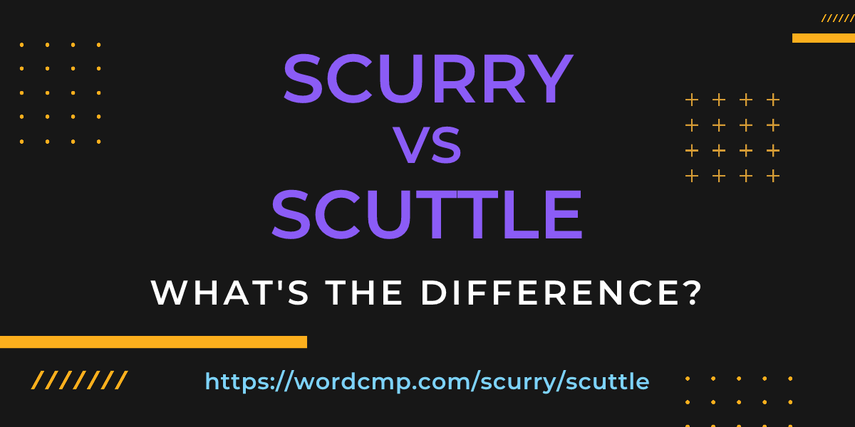 Difference between scurry and scuttle