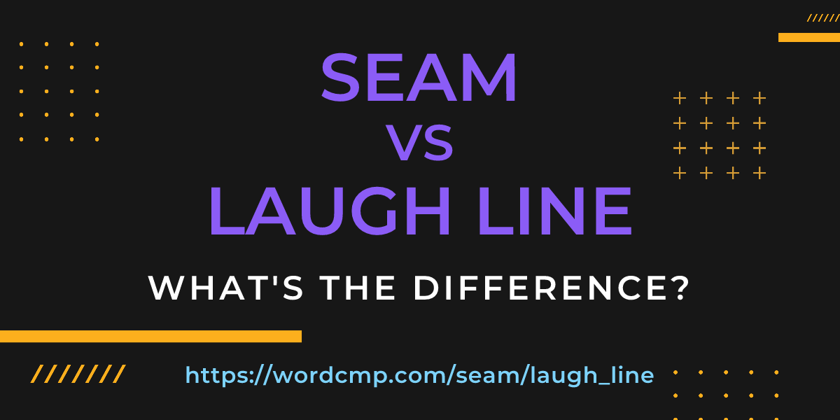 Difference between seam and laugh line