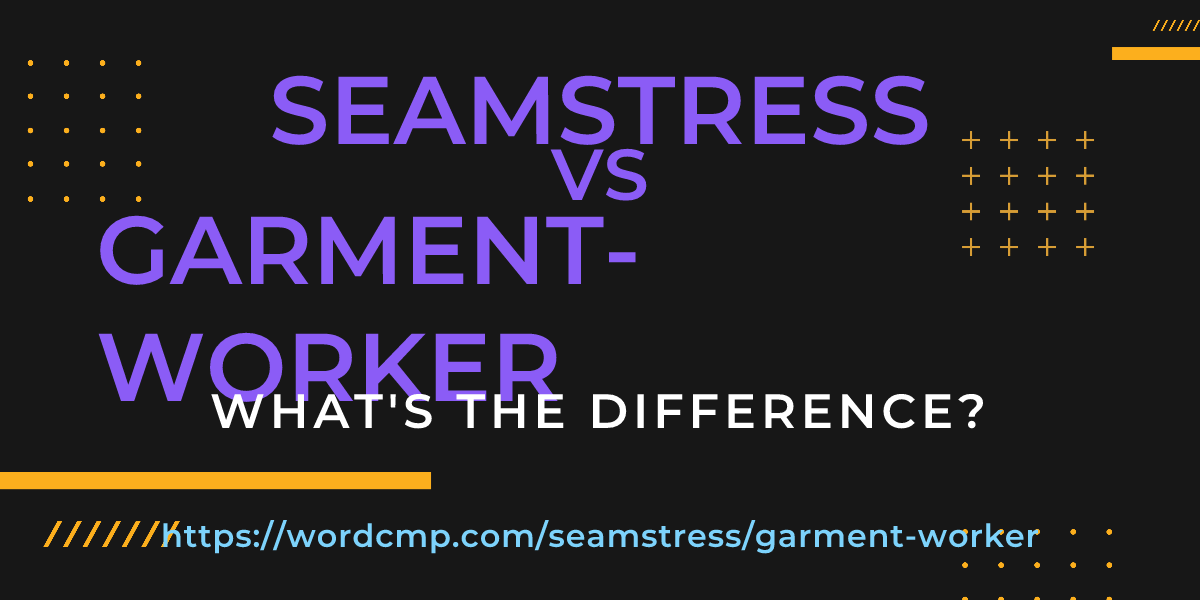 Difference between seamstress and garment-worker