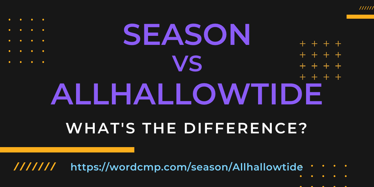 Difference between season and Allhallowtide