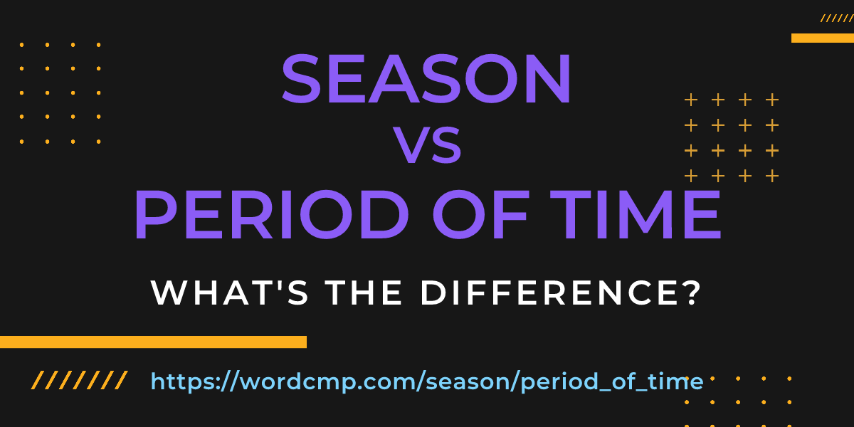 Difference between season and period of time