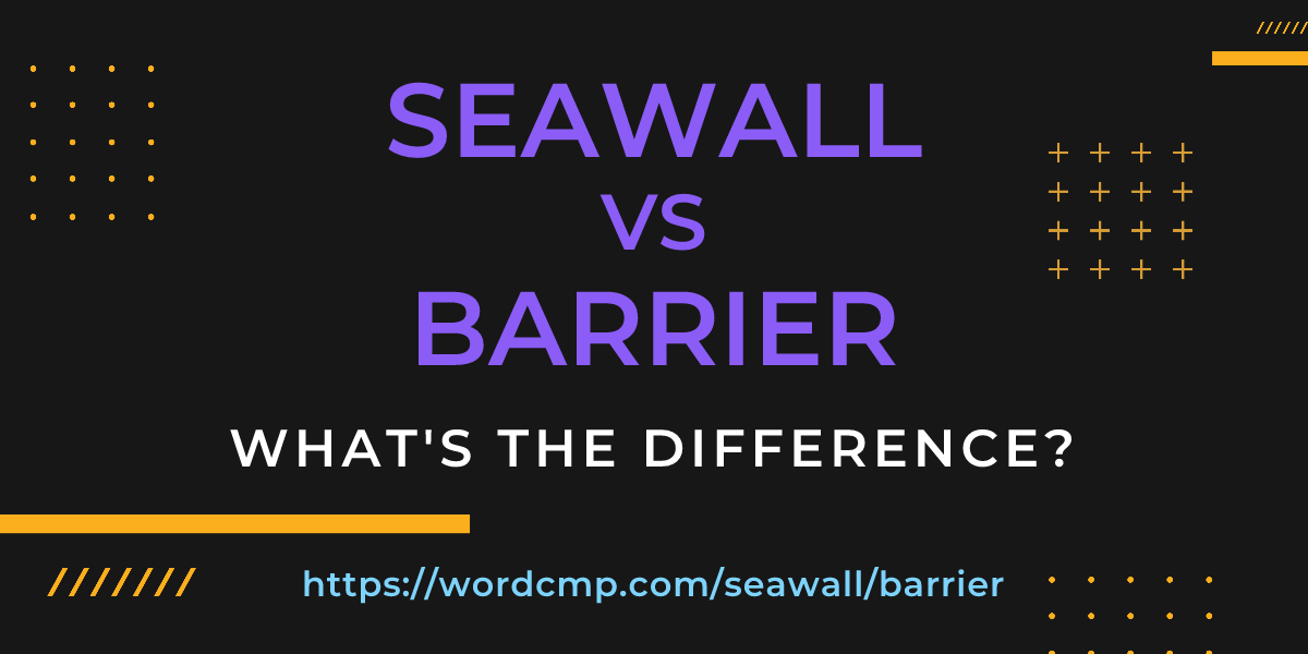 Difference between seawall and barrier