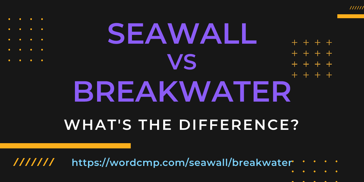 Difference between seawall and breakwater