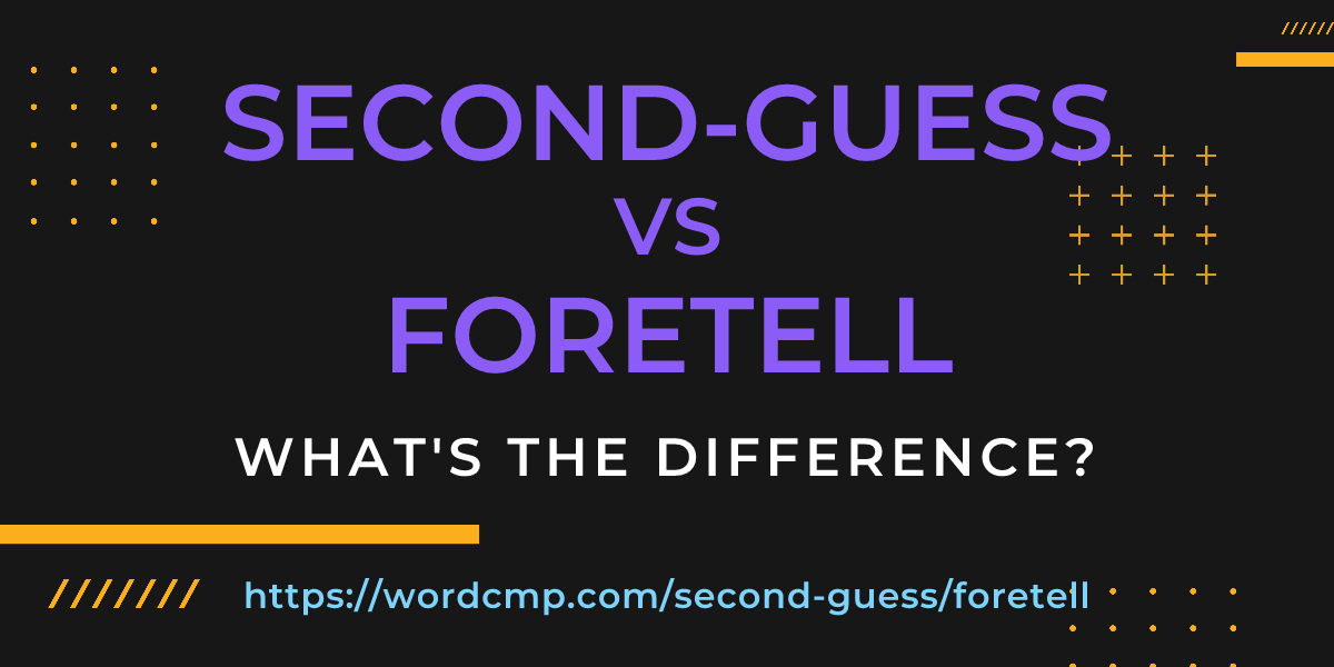 Difference between second-guess and foretell