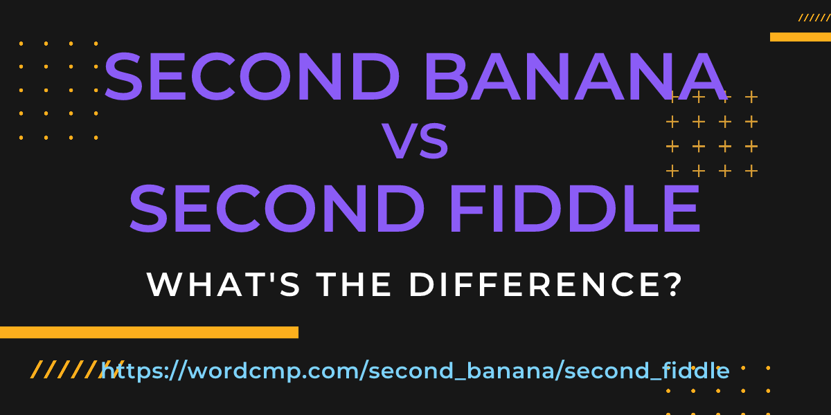Difference between second banana and second fiddle