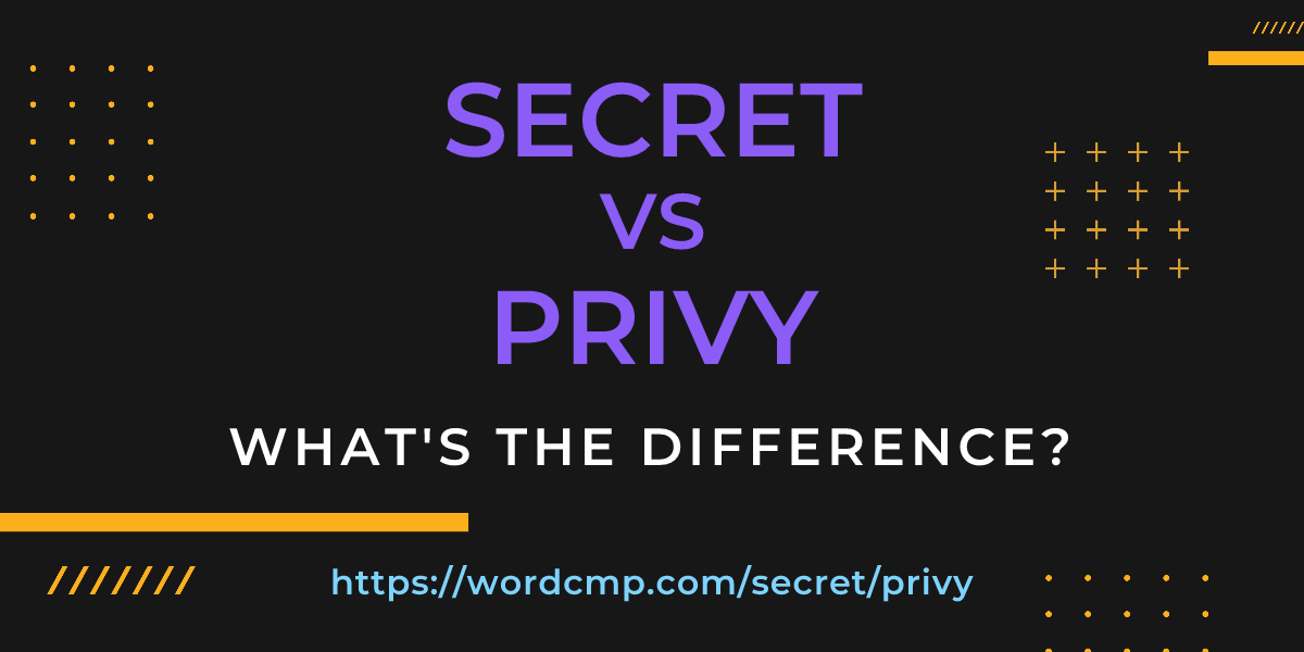 Difference between secret and privy