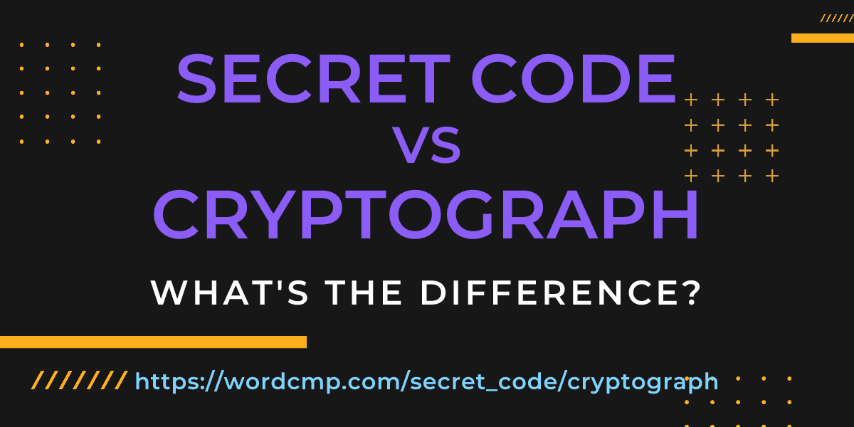 Difference between secret code and cryptograph