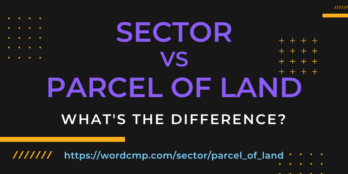 Difference between sector and parcel of land