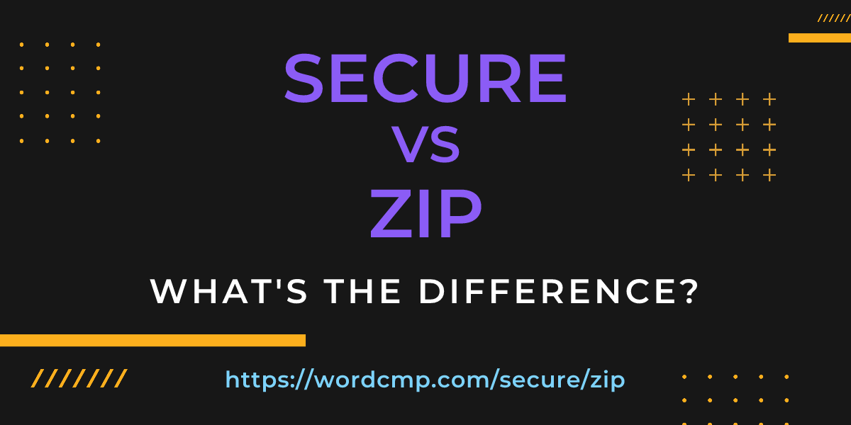 Difference between secure and zip