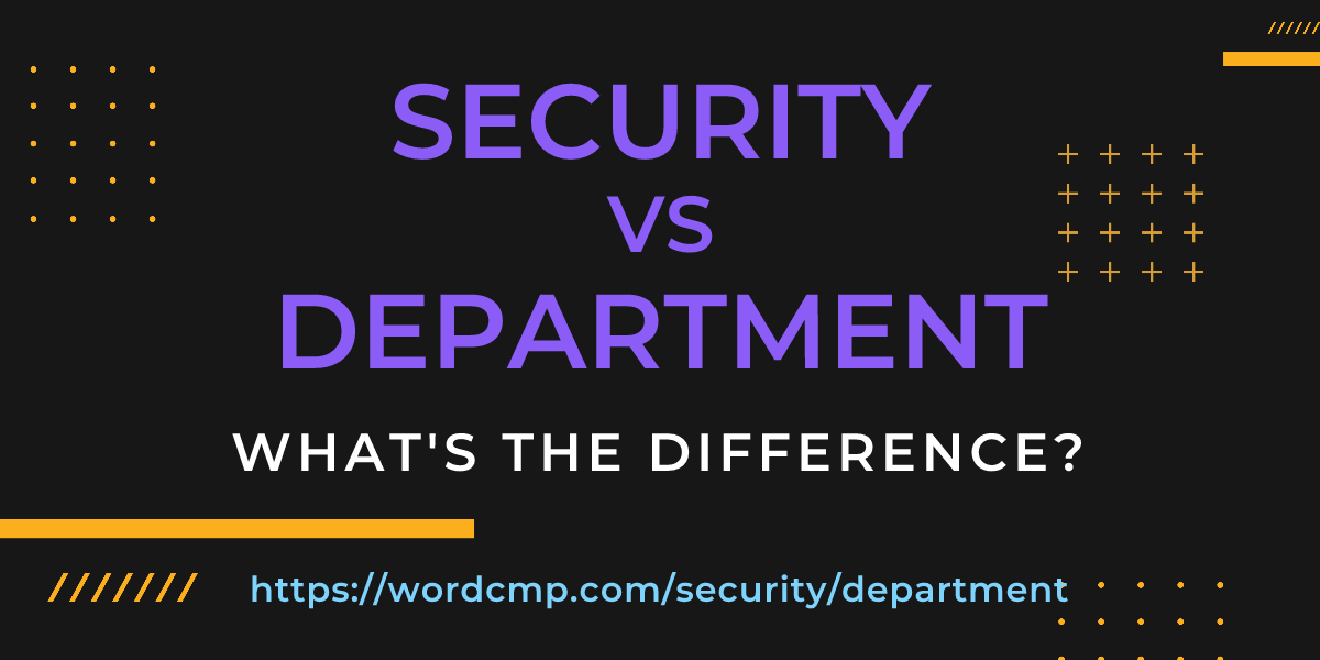 Difference between security and department