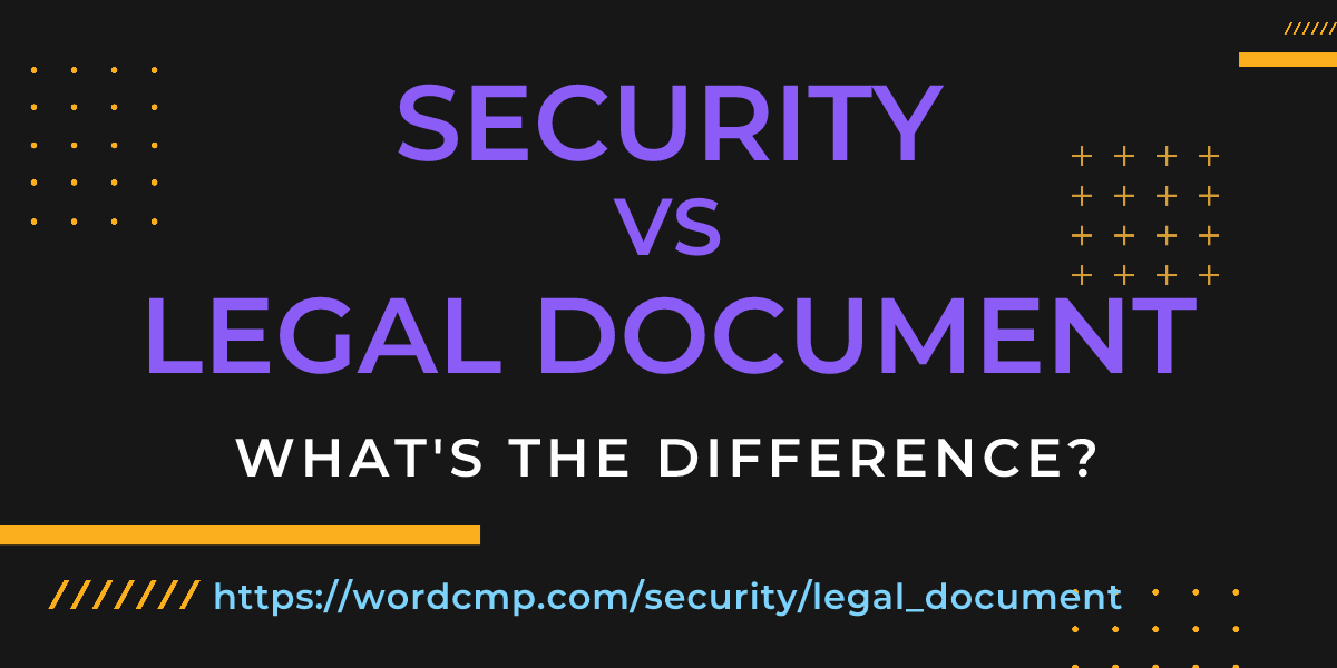 Difference between security and legal document
