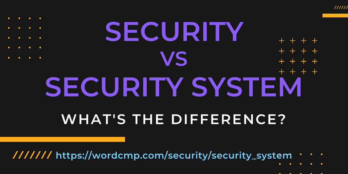 Difference between security and security system