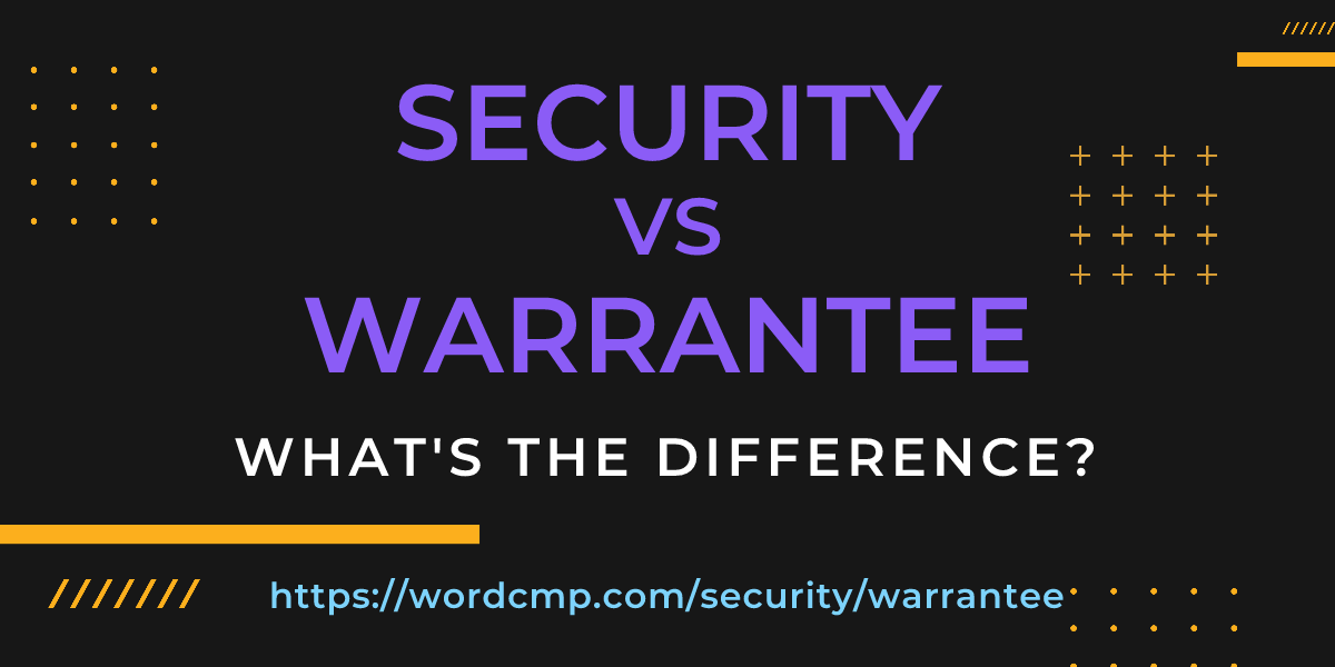 Difference between security and warrantee
